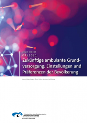 Cover Zukünftige ambulante Grundversorgung: Einstellungen und Präferenzen der Bevölkerung Publication cover
